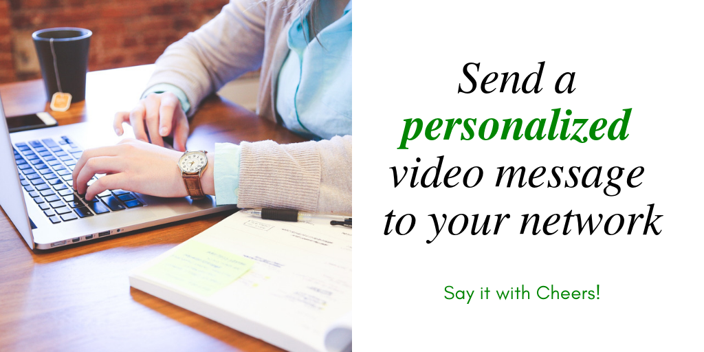 Send a personalized video message to your network.